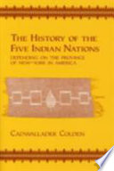 The history of the five Indian nations depending on the Province of New-York in America /