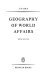 Geography of world affairs /