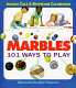 Marbles : 101 ways to play /