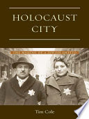 Holocaust city : the making of a Jewish ghetto /