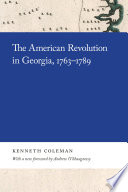 The American Revolution in Georgia, 1763-1789 /