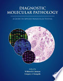 Diagnostic Molecular Pathology : a Guide to Applied Molecular Testing.