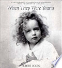 When they were young : a photographic retrospective of childhood from the Library of Congress /