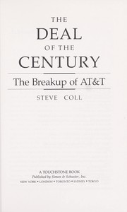 The deal of the century : the break-up of AT&T /