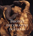 Bronzi decorativi in Italia : bronzisti e fonditori italiani dal Seicento all'Ottocento /