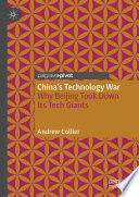 China's technology war : why Beijing took down its tech giants /