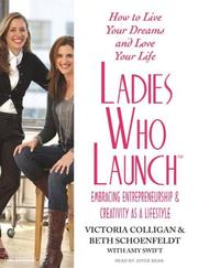 Ladies who launch [embracing entrepreneurship & creativity as a lifestyle] /