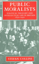 Public moralists : political thought and intellectual life in Britain /