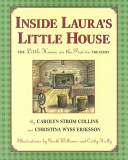 Inside Laura's little house : the little house on the prairie treasury /