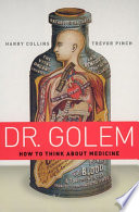 Dr. Golem : how to think about medicine /