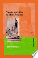 Nirvana and other Buddhist felicities : utopias of the Pali imaginaire /