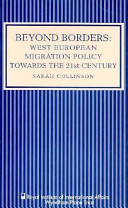 Beyond borders : West European migration policy towards the 21st century /