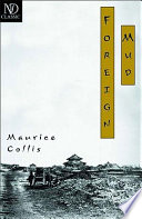 Foreign mud : being an account of the opium imbroglio at Canton in the 1830's and the Anglo-Chinese war that followed /