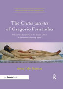 The Cristos yacentes of Gregorio Fernández /