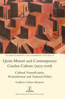 Quim Monzó and contemporary Catalan culture (1975-2018) : cultural normalization, postmodernism and national politics /