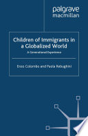 Children of immigrants in a globalized world : a generational experience /