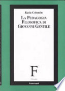 La pedagogia filosofica di Giovanni Gentile /