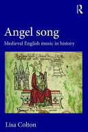 Angel song : medieval English music in history /