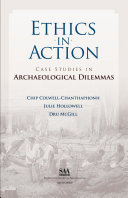 Ethics in action : case studies in archaeological dilemmas /