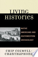 Living histories Native Americans and Southwestern archaeology /