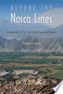 Beyond the Nasca lines : ancient life at La Tiza in the Peruvian Desert /