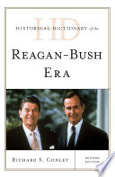 Historical dictionary of the Reagan-Bush era /