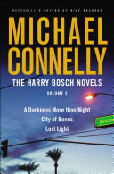 The Harry Bosch novels 3 : a darkness more than night, city of bones, lost light /