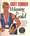 Bart Conner : winning the gold /
