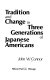 Tradition and change in three generations of Japanese Americans /