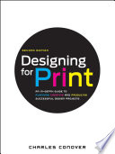 Designing for print an in-depth guide to planning, creating, and producing successful design projects /