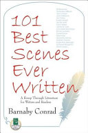 101 Best Scenes Ever Written : a Romp Through Literature for Writers and Readers /