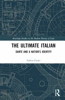 The ultimate Italian : Dante and a nation's identity /