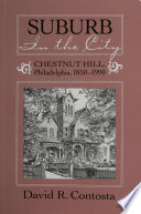 Suburb in the city : Chestnut Hill, Philadelphia, 1850-1990 /