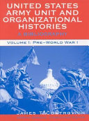 United States Army unit and organizational histories : a bibliography /