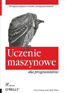 Uczenie maszynowe dla programistów /