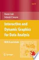 Interactive and Dynamic Graphics for Data Analysis : with R and GGobi /
