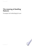 The meaning of dwelling features : conceptual and methodological issues /
