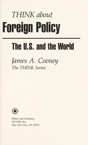 Think about foreign policy : the U.S. and the world /