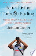 Better living through birding : notes from a Black man in the natural world /