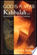 God is a verb : Kabbalah and the practice of mystical Judaism /