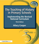 The teaching of history in primary schools : implementing the revised national curriculum /