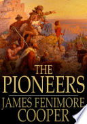 The pioneers : or, The sources of the Susquehanna /
