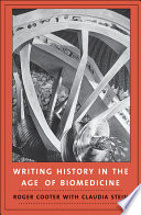 Writing history in the age of biomedicine /
