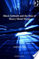 Black Sabbath and the rise of heavy metal music /