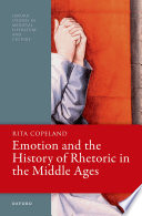 Emotion and the history of rhetoric in the Middle Ages /