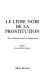 Le livre noir de la prostitution /