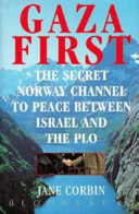 Gaza first : the secret Norway channel to peace between Israel and the PLO /