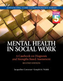 Mental health in social work : a casebook on diagnosis and strengths-based assessment /