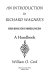 An introduction to Richard Wagner's Der Ring des Nibelungen : a handbook /