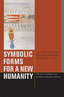 Symbolic forms for a new humanity : cultural and racial reconfigurations of critical theory /